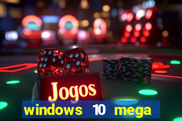 windows 10 mega lite download